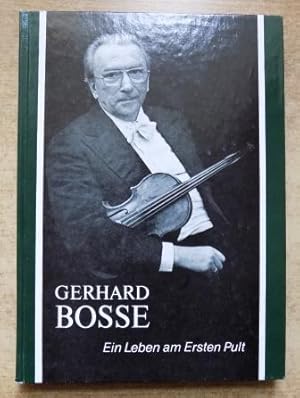 Seller image for Gerhard Bosse - Ein Leben am Ersten Pult. for sale by Antiquariat BcherParadies