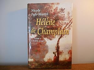 Seller image for HELENE DE CHAMPLAIN TOME 2 L'ERABLE ROUGE for sale by La Bouquinerie  Dd