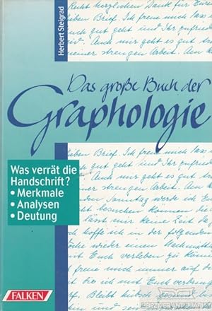 Das große Buch der Graphologie Was verrät die Handschrift? Merkmale, Analysen, Deutung