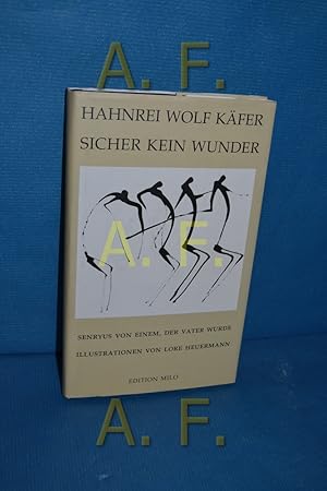 Bild des Verkufers fr Sicher kein Wunder : Senryus von einem, der Vater wurde (Edition Milo 10) / MIT WIDMUNG des Autors zum Verkauf von Antiquarische Fundgrube e.U.