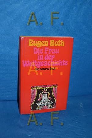 Seller image for Die Frau in der Weltgeschichte : ein heiteres Buch. for sale by Antiquarische Fundgrube e.U.