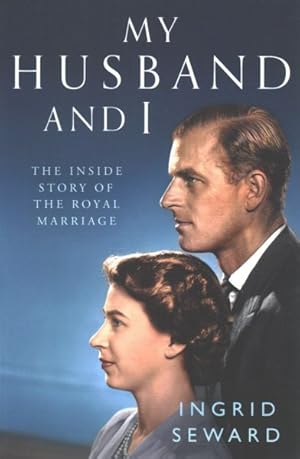 Imagen del vendedor de My Husband and I : The Inside Story of the Royal Marriage a la venta por GreatBookPrices