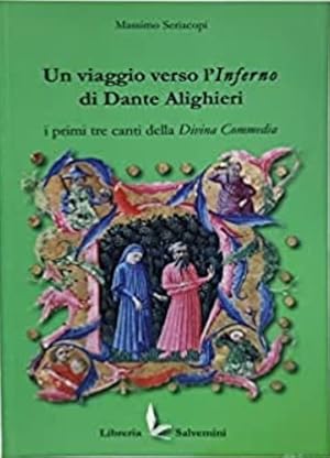 Immagine del venditore per Un viaggio verso l'Inferno di Dante Alighieri. I primi tre canti della Divina Commedia. venduto da FIRENZELIBRI SRL