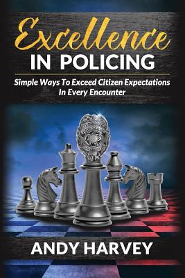Seller image for Excellence in Policing: Simple Ways to Exceed Citizen Expectations in Every Encounter (Paperback or Softback) for sale by BargainBookStores
