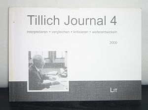 Tillich Journal 4: Interpretieren, vergleichen, kritisieren, weiterentwickeln. [Herausgegeben von...