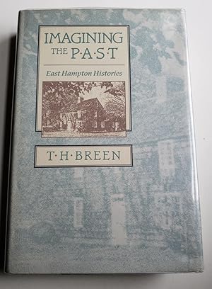 Bild des Verkufers fr Imagining The Past: East Hampton Histories zum Verkauf von WellRead Books A.B.A.A.