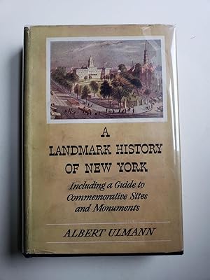 Immagine del venditore per A Landmark History of New York: Including a Guide to Commemorative Sites and Monuments venduto da WellRead Books A.B.A.A.