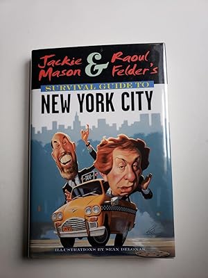 Image du vendeur pour Jackie Mason & Raoul Felder's Survival Guide to New York City mis en vente par WellRead Books A.B.A.A.