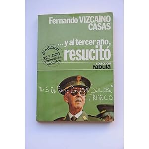 Y al tercer año, resucitó : novela de historia-ficción