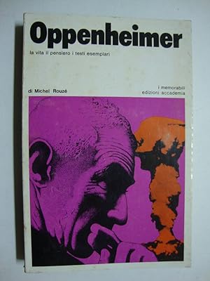 Oppenheimer (La vita il pensiero i testi esemplari)