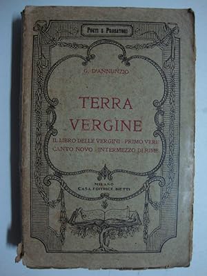 Imagen del vendedor de Terra vergine - Il libro delle Vergini - Primo vere - Canto novo - Intermezzo di rime a la venta por Studio Bibliografico Restivo Navarra