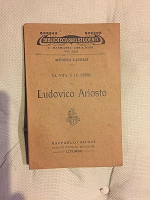 La vita e le opere di Ludovico Ariosto