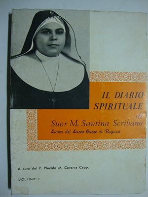Il diario spirituale di Suor M. Santina Scribano (Suora del Sacro Cuore di Ragusa - Vol. I)