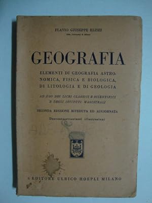 Immagine del venditore per Geografia (Elementi di Geografia Astronomica, Fisica e Biologica, di Litologia e di Geologia) venduto da Studio Bibliografico Restivo Navarra