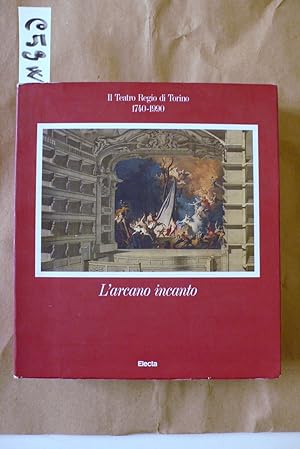 L'arcano incanto (Il Teatro Regio di Torino, 1740 - 1990)