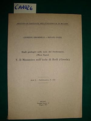 Studi geologici sulle isole del Dodecaneso (Mare Igeo) - Vol. II Mesozoico nell'isola di Rodi (Gr...