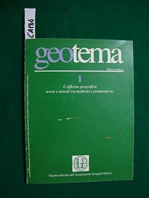 Geotema - L'officina geografica : teorie e metodi tra moderno e postmoderno (1) - (Associazione d...