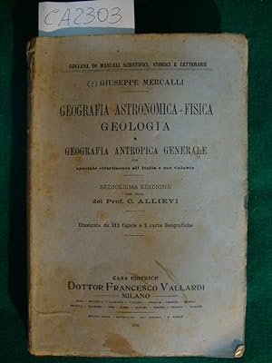 Geografia astronomica - fisica - geologia e geografia antropica generale con speciale riferimento...