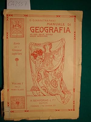 Manuale di geografia - Ad uso delle scuole medie inferiori - Serie per i Ginnasi inferiori - Volu...