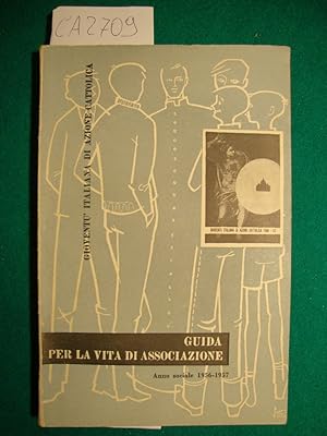 Guida per la vita di Associazione - Gioventù Italiana di Azione Cattolica - Anno Sociale 1956-57 ...