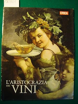 L'aristocrazia dei vini - Allegato al numero 1057-1058 di Epoca