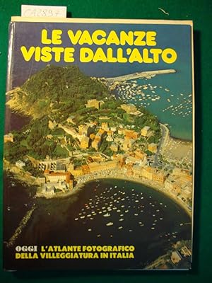 Oggi - Le vacanze viste dall'alto - L'atlante fotografico della villeggiatura in Italia