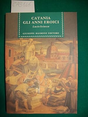 Catania - Gli anni eroici