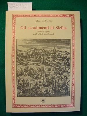 Gli accadimenti di Sicilia - Storie e figure negli ultimi tremila anni