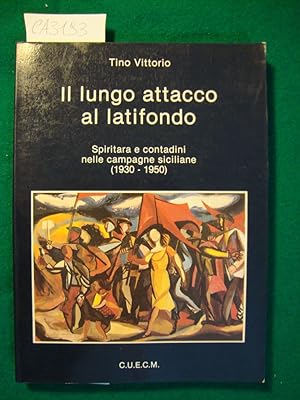 Il lungo attacco al latifondo - Spiritara e contadini nelle campagne siciliane (1930 - 1950)