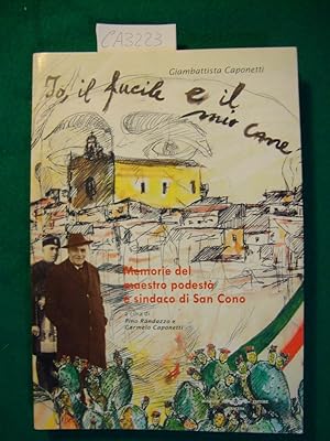 Io, il fucile e il mio cane - Memorie del maestro podestà e sindaco di San Cono