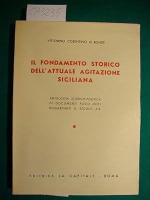 Il fondamento storico dell'attuale agitazione siciliana - Antologia storico-politica di documenti...
