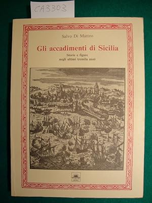 Gli accadimenti di Sicilia - Storia e figure negli ultimi tremila anni