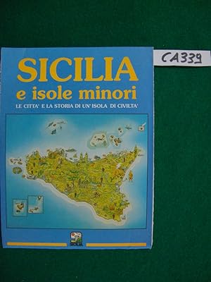 Sicilia e isole minori - Le città e la storia di un'isola di civiltà