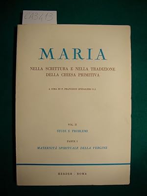 Maria nella scrittura e nella tradizione della Chiesa primitiva - Vol. II (parte I) - Maternità s...