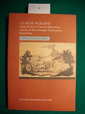 Le Muse Siciliane - Scelta di tutte le Canzoni della Sicilia, raccolte da Pier Giuseppe Sanclemen...