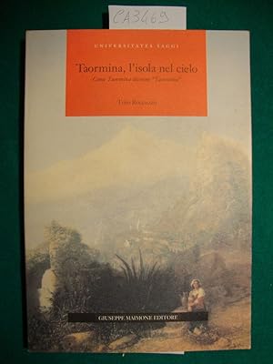 Immagine del venditore per Taormina, l'isola nel cielo - Come Taormina divenne - Taormina - venduto da Studio Bibliografico Restivo Navarra