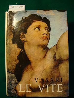 Giorgio Vasari - Le vite dei più eccellenti pittori scultori e architetti - Illustrate dai capola...
