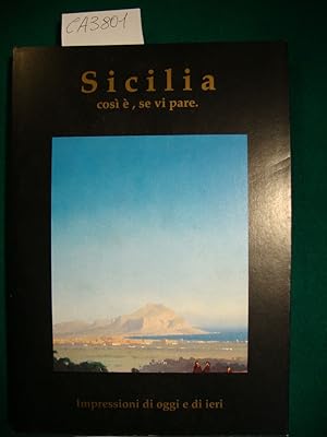 Sicilia - Così è, se vi pare - Impressioni di oggi e di ieri