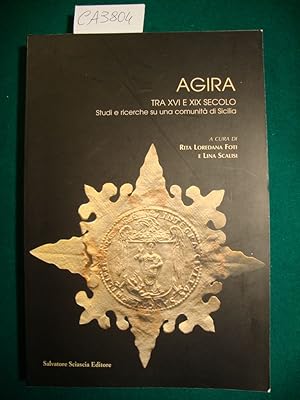 Agira tra XVI e XIX secolo - Studi e ricerche su una comunità di Sicilia - Vol. I e II