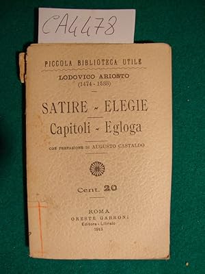 Satire - Elegie - Capitoli - Egloga - Con prefazione di Augusto Castaldo