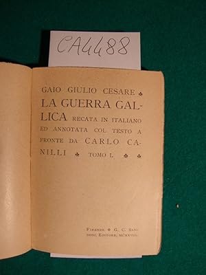 La guerra Gallica (Tomo I) - De bello Gallico - Commentarii - La guerra gallica (Tomo II)