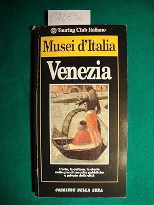 Musei d'Italia - Venezia - L'arte, la cultura, la storia nelle grandi raccolte pubbliche e privat...
