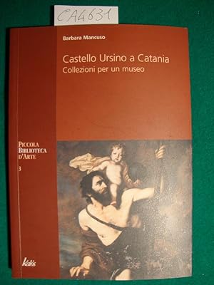 Castello Ursino a Catania - Collezioni per un museo