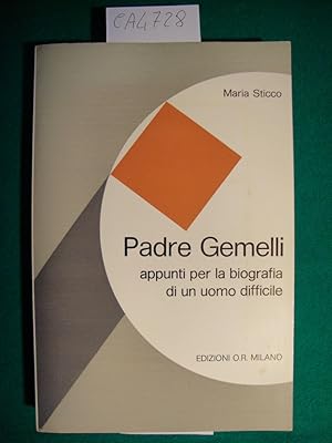 Padre Gemelli - Appunti per la biografia di uomo difficile