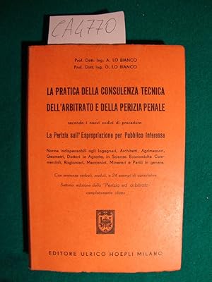 La pratica della consulenza tecnica dell'arbitrato e della perizia penale secondo i nuovi codici ...