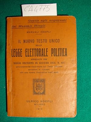 Il nuovo testo unico della Legge Elettorale Politica approvato con Regio Decreto 26 Giugno 1913, ...