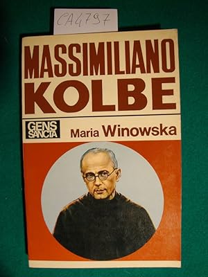 Massimiliano Kolbe - Il pazzo dell'Immacolata martire di Auschwitz