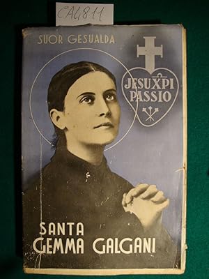 Santa Gemma Galgani - Un fiore di passione della città del volto Santo