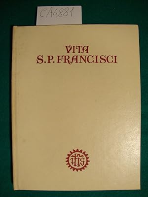 Vita S.P. Francisci - Vita e ammirabile storia del serafico Santo Padre Francesco, fondatore dell...