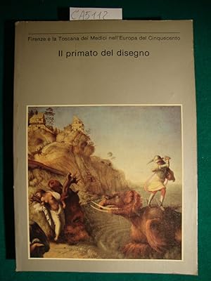 Firenze e la Toscana dei Medici nell'Europa del Cinquecento - Vol. Il primato del disegno, Vol. I...